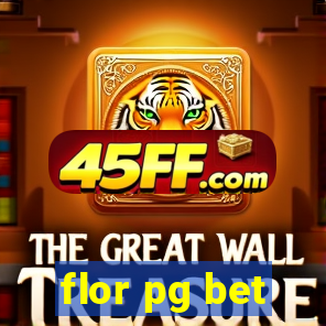 flor pg bet